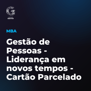 MBA em Gestão de Pessoas - Liderança em novos tempos - Cartão Parcelado