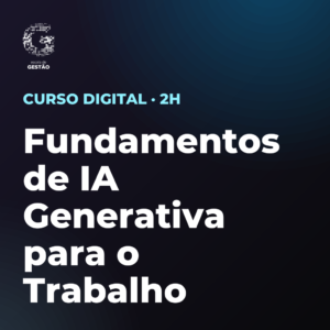 Fundamentos de IA Generativa para o Trabalho