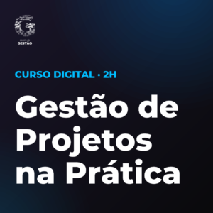 Gestão de Projetos na Prática