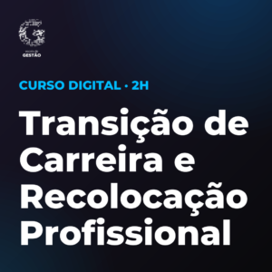 Transição de Carreira e Recolocação Profissional